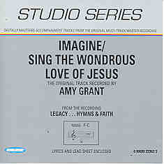 Imagine/Sing The Wondrous Love of Jesus