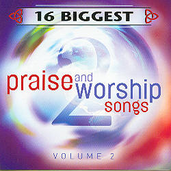 16 Biggest Praise & Worship Songs Vol. 2