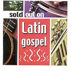 Sold Out On Latin Gospel