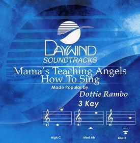 Mama's Teaching Angels How To Sing