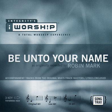 Be Unto Your Name