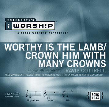 Worthy Is The Lamb/Crown Him With Many Crowns