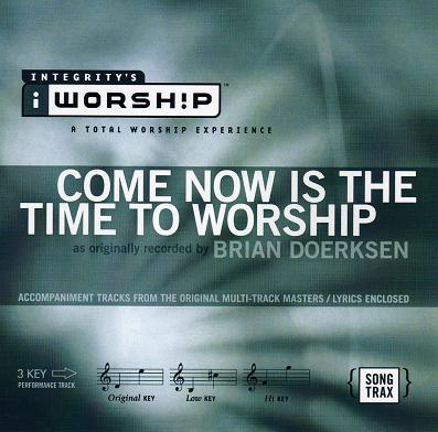 Come Now Is The Time To Worship