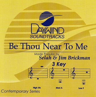 Be Thou Near To Me