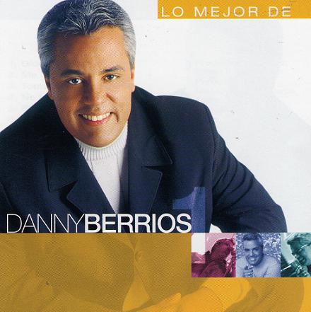 Lo Mejor De Danny Berrios Vol. 1