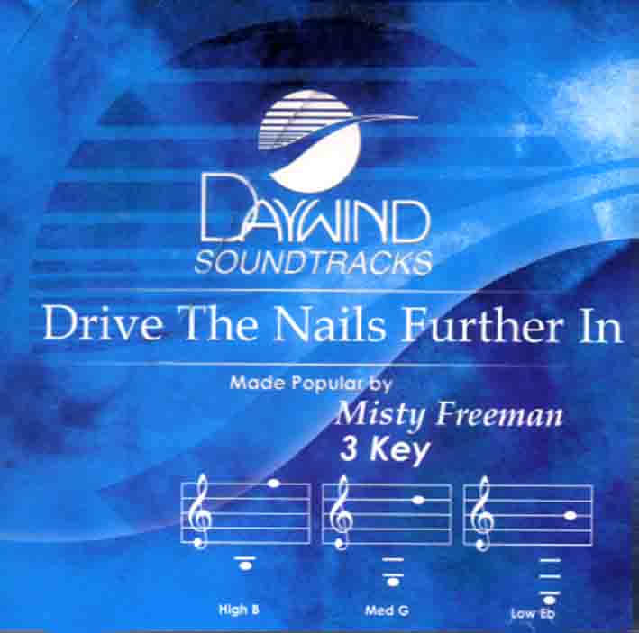 Drive The Nails Further In