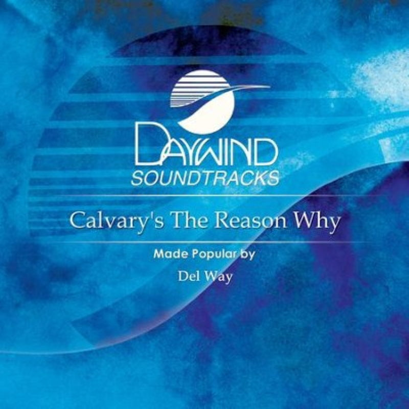 Calvary's The Reason Why