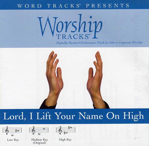 Lord, I Lift Your Name On High