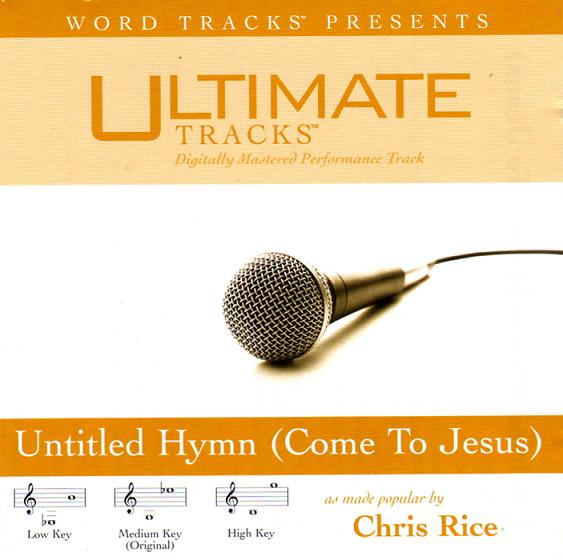 Untitled Hymn (Come To Jesus)