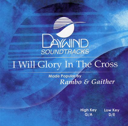 I Will Glory In The Cross