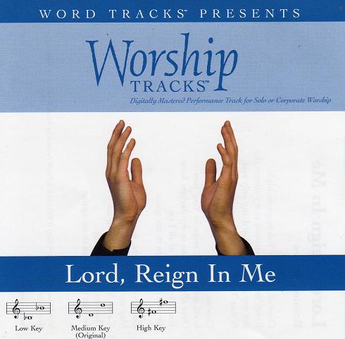 Lord, Reign In Me