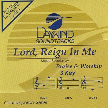 Lord, Reign In Me