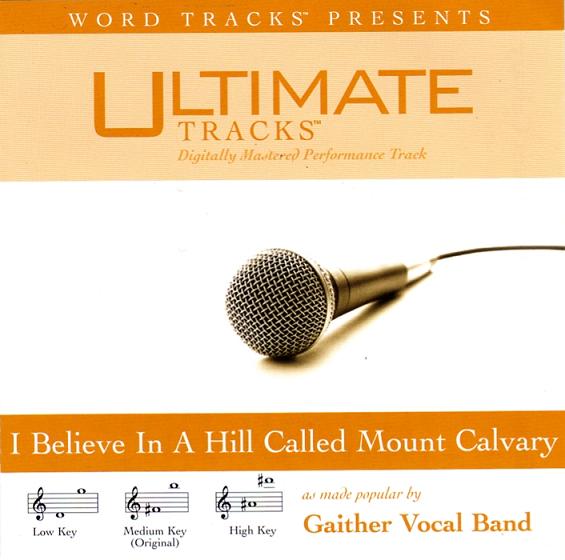 I Believe In A Hill Called Mount Calvary