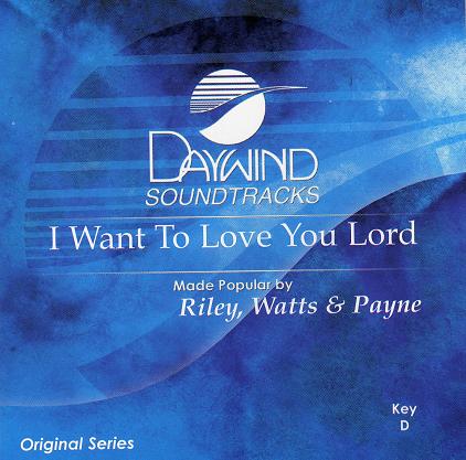 I Want To Love You Lord