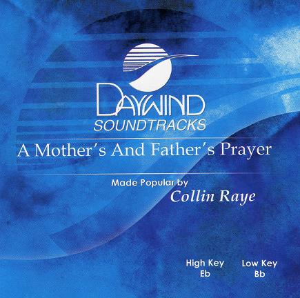 A Mother's And Father's Prayer - Collin Raye - Dedication