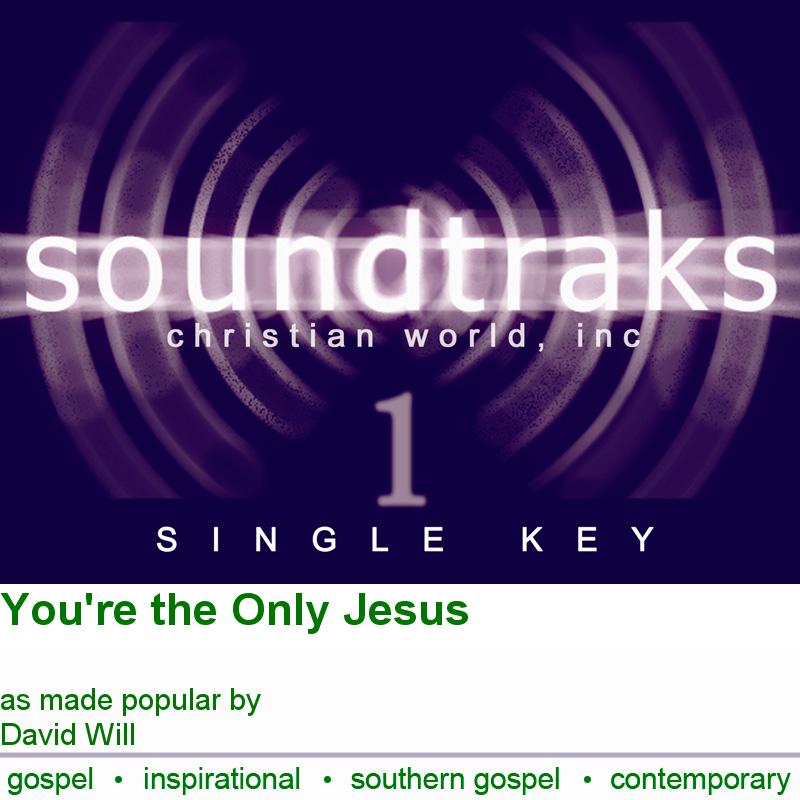 You're the Only Jesus