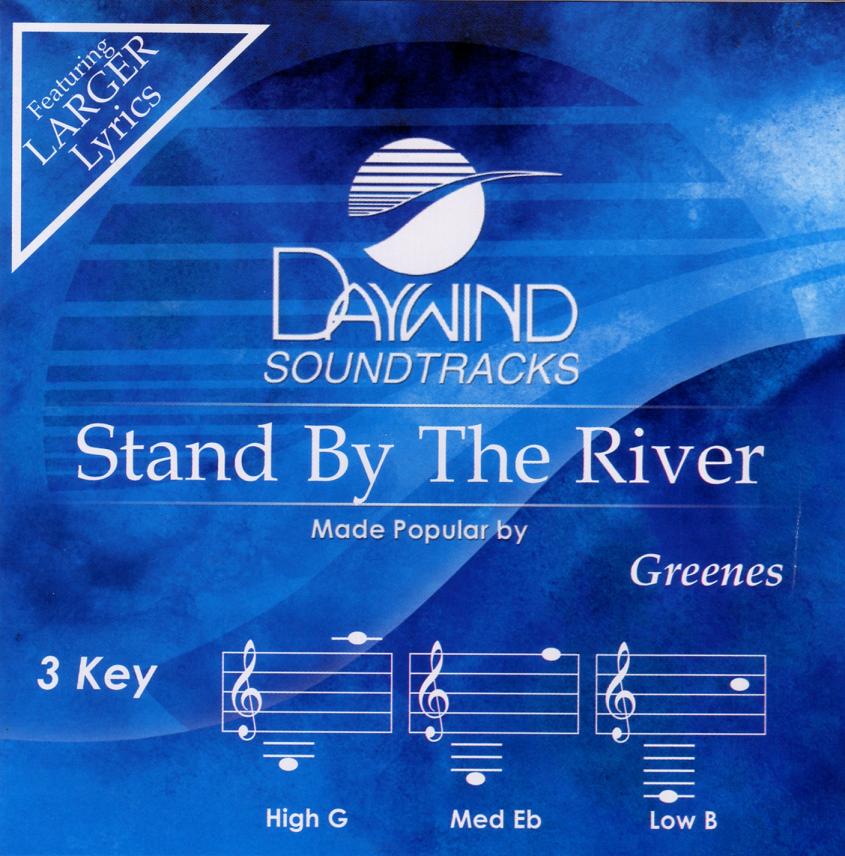 Stand By the River