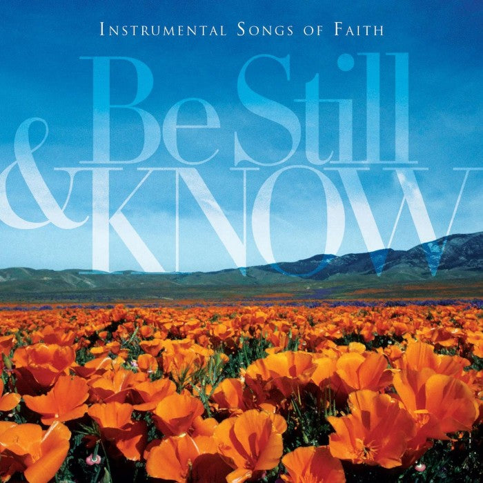 Be Still & Know: Instrumental Songs Of Faith