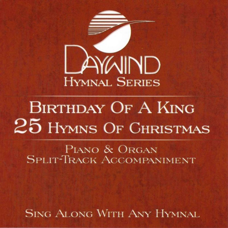 Birthday Of A King: 25 Hymns of Christmas