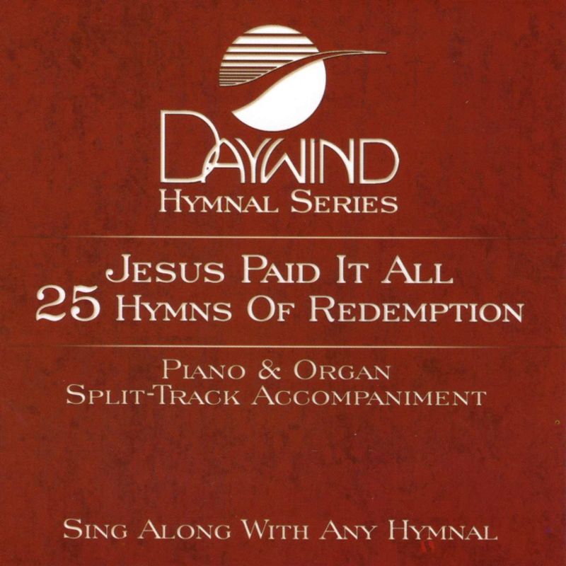 Jesus Paid It All: 25 Hymns of Redemption