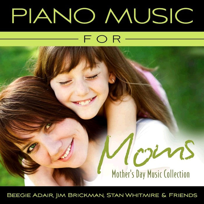 Piano Music For Moms: Mother's Day Music Collection