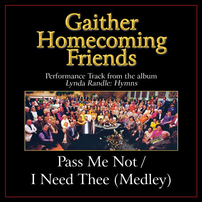 Pass Me Not / I Need Thee Medley