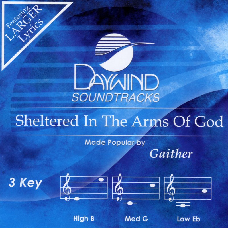 Sheltered In The Arms Of God