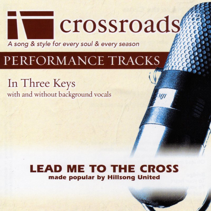 Lead Me To The Cross