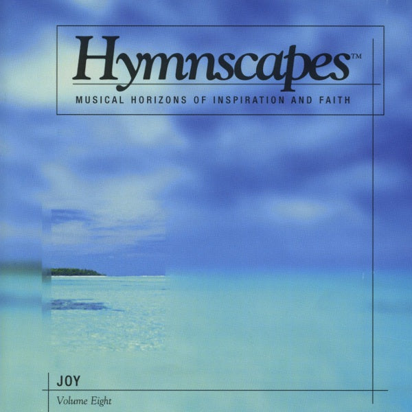 Hymnscapes Vol 8: Joy