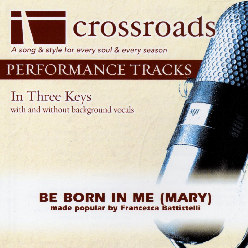 Be Born In Me (Mary)