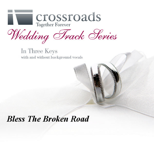 Bless The Broken Road