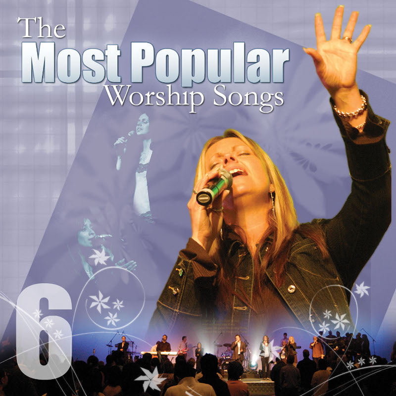 The Most Popular Worship Songs Volume 6