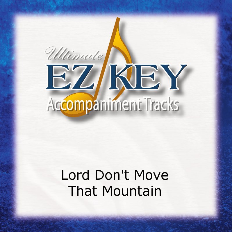 Lord Don't Move That Mountain