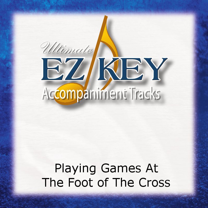 Playing Games At The Foot Of The Cross