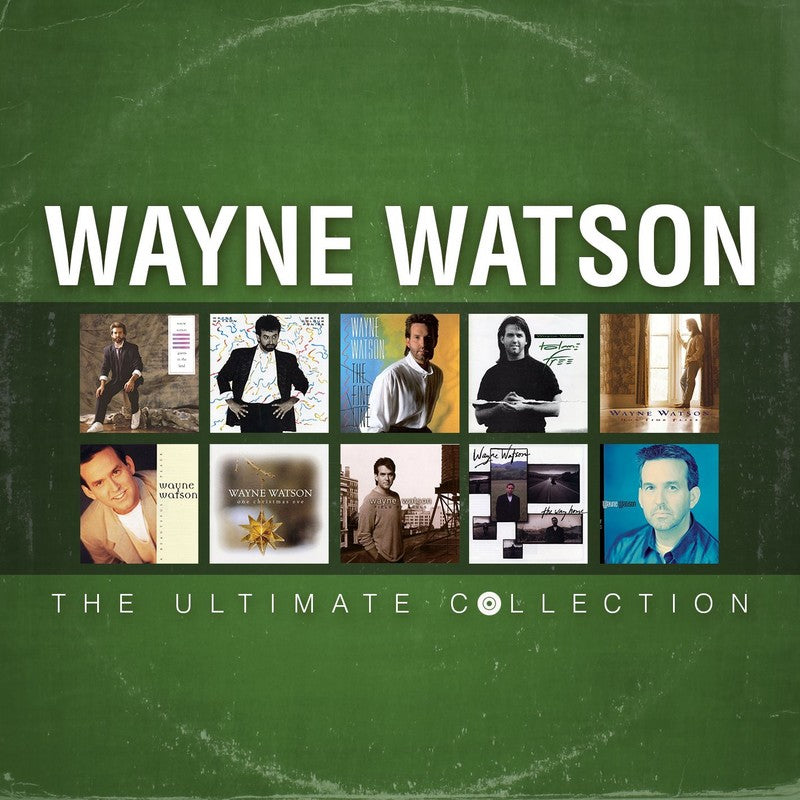 Wayne Watson: The Ultimate Collection