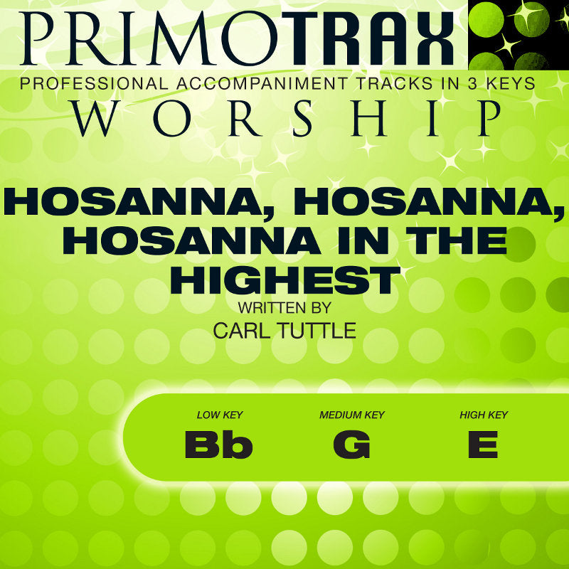 Hosanna, Hosanna, Hosanna In The Highest