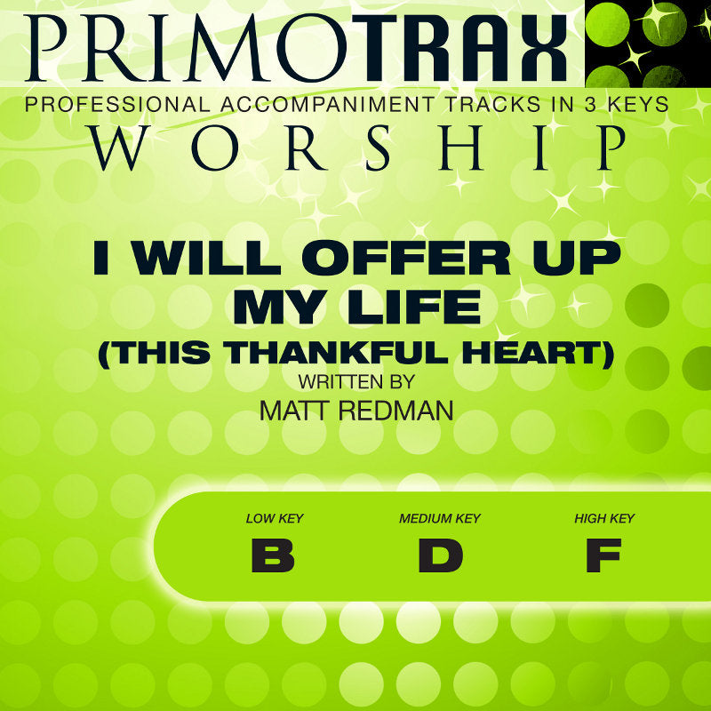 I Will Offer Up My Life (This Thankful Heart)