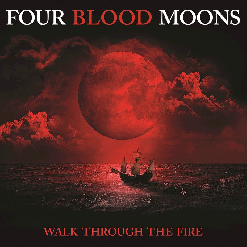 Walk Through The Fire, From Four Blood Moons Soundtrack - Single