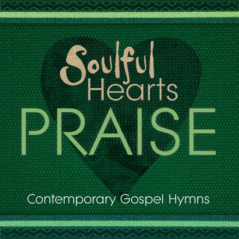 Soulful Hearts: Praise