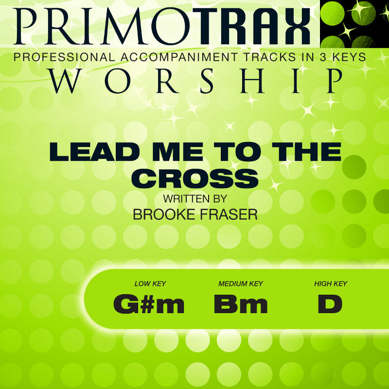 Lead Me To The Cross