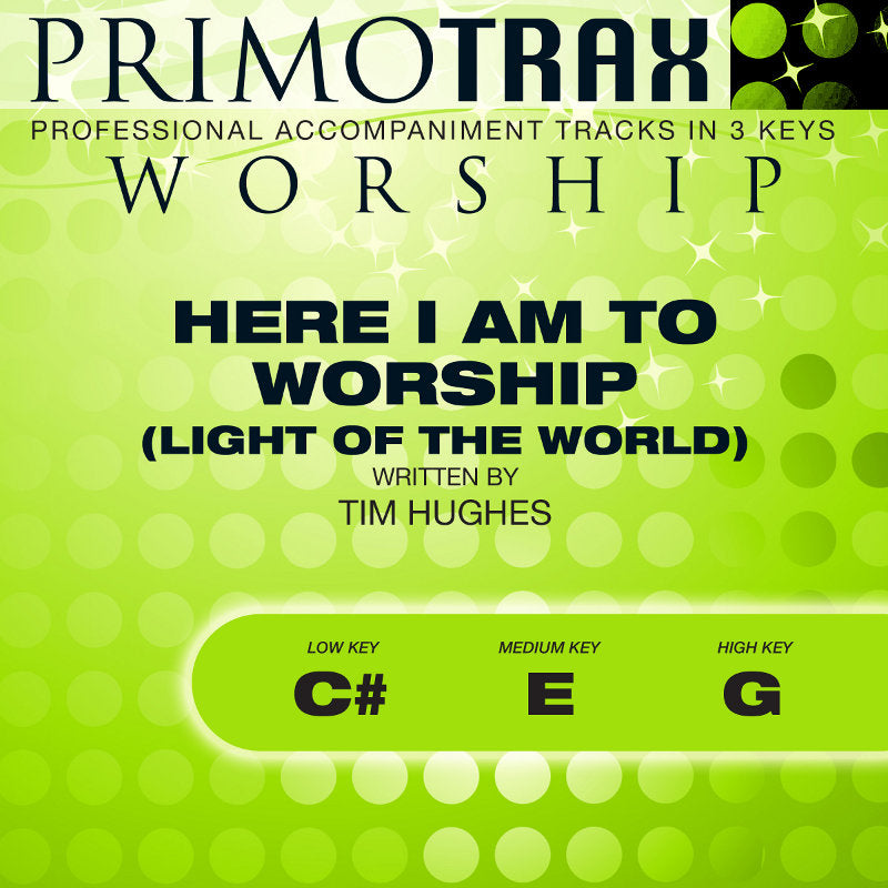 Here I Am To Worship (Light Of The World)