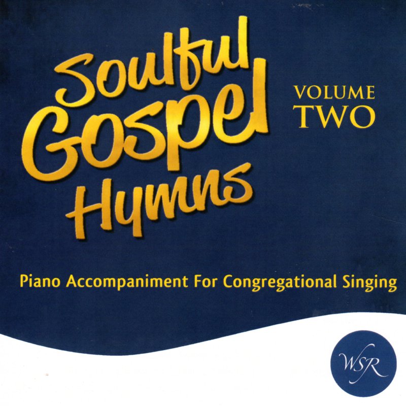 Soulful Gospel Hymns Volume Two