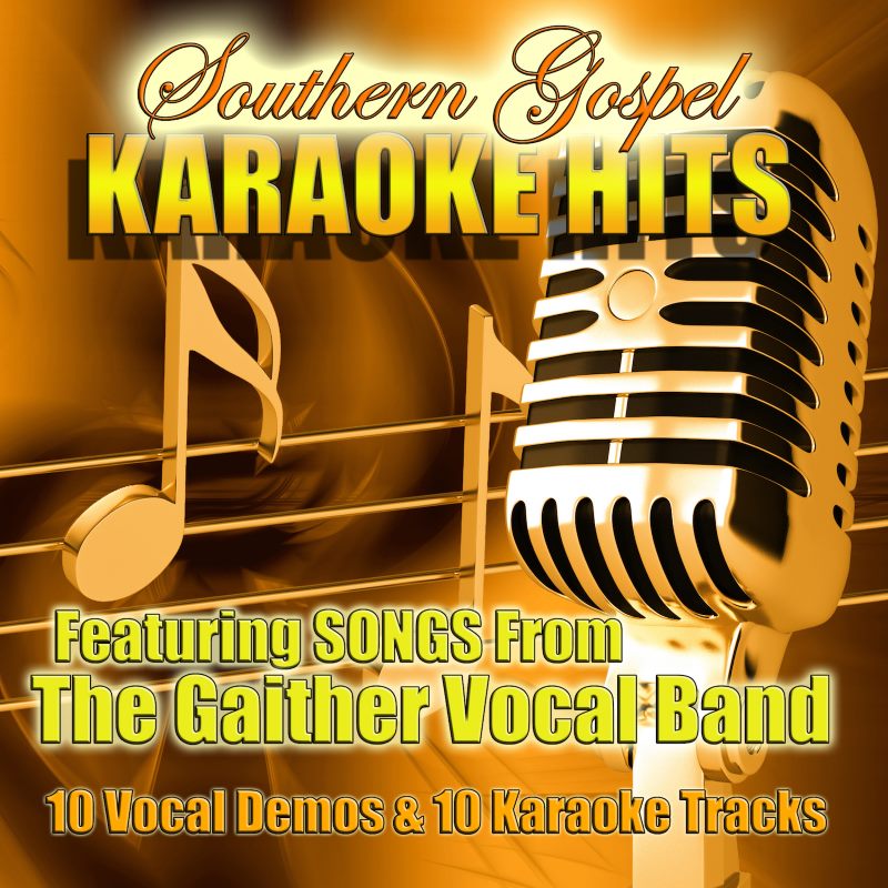 Southern Gospel Karaoke Hits of The Gaither Vocal Band