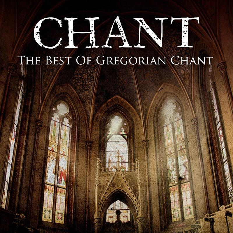 CHANT: The Best of Gregorian Chant