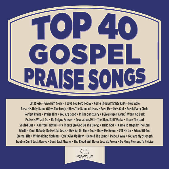 Top 40 Gospel Praise Songs