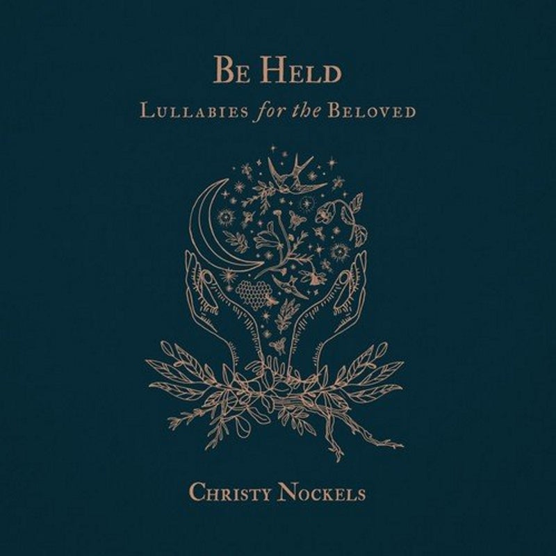 Be Held: Lullabies for the Beloved