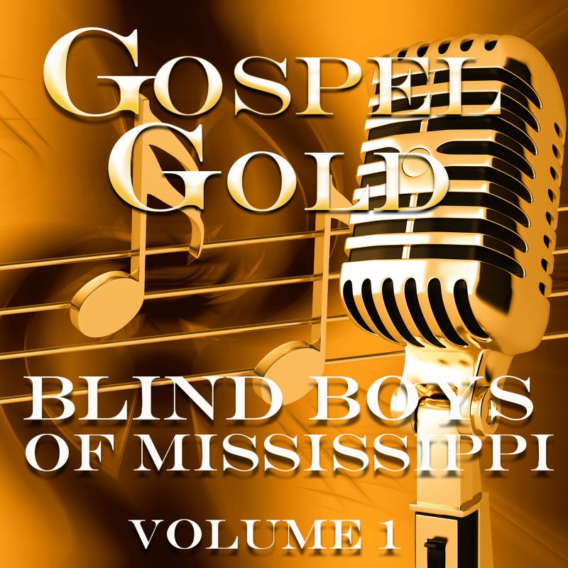 Gospel Gold Blind Boys Of Mississippi: Vol. 1