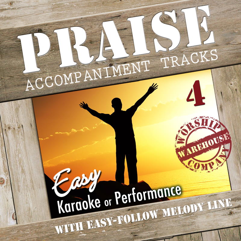 Praise Accompaniment Tracks Vol. 4