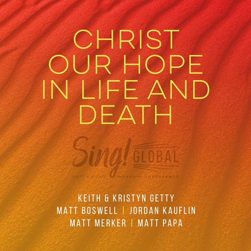 Christ Our Hope In Life And Death - Single